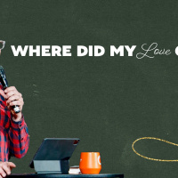 WHERE DID MY LOVE GO?