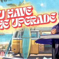 YOU HAVE THE UPGRADE