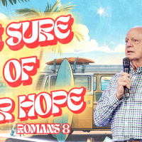 BE SURE OF OUR HOPE