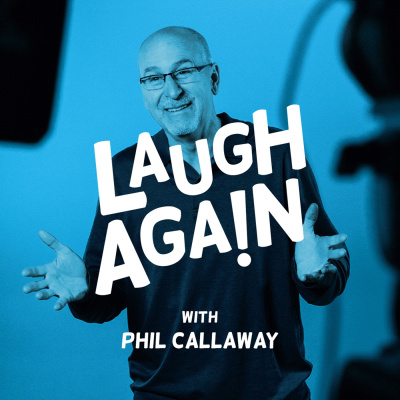 Laugh Again with Phil Callaway