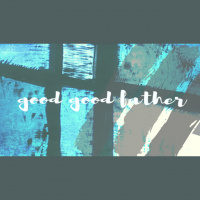 Good Good Father: The Model Father - Audio