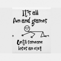 Its All Fun and Games Until Someone Loses an Eye - Audio