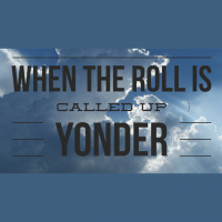 SONG STORIES: When The Roll Is Called Up Yonder