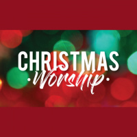 CHRISTMAS WORSHIP - Luke 1  2
