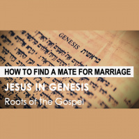 Genesis 24:1-67 - HOW TO FIND A MATE FOR MARRIAGE