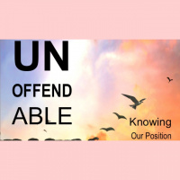 UNOFFENDABLE - Knowing Our Position