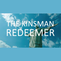 THE KINSMAN REDEEMER - Book of Ruth