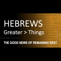 Hebrews 3:12 - 4:16 - THE GOOD NEWS OF REMAINING REST