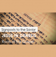 Genesis 1:1-31 - SIGN-POSTS TO THE SAVIOR