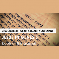 Genesis 21:22-34 - CHARACTERISTICS OF A QUALITY COVENANT