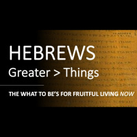 Hebrews 10:23-39 - THE WHAT TO BES FOR FRUITFUL LIVING