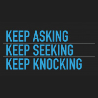 KEEP ASKING, KEEP SEEKING, KEEP KNOCKING - Joseph Pilgrim