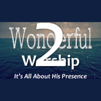 WONDERFUL WORSHIP Is All About His Presence - Psalm 100