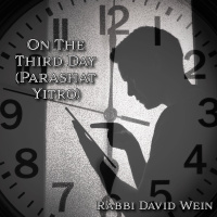 On The Third Day (Parashat Yitro) | Rabbi David Wein