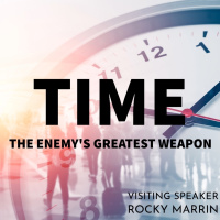 Time - The Enemys Greatest Weapon | Visiting Speaker - Rocky Marrin
