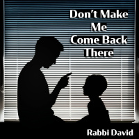 Dont Make Me Come Back There | Rabbi David