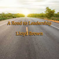 A Road to Leadership | Lloyd Brown