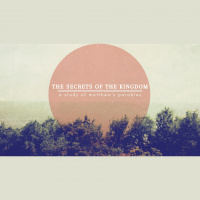 The Secrets of the Kingdom: A Study of Matthews Parables - Pt 6 (Audio)