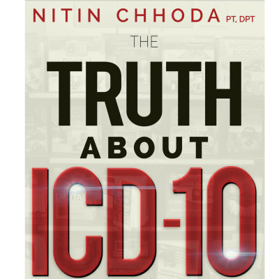 The Truth About Icd-10 Podcast With Dr. Nitin Chhoda Pt, Dpt