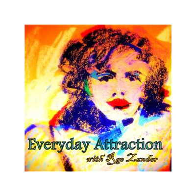 Everyday Attraction with Rae Zander