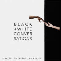 Black + White Conversations: Part1