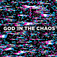 God in the Chaos: When God is Silent