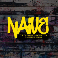 NAÏVE: The Truth Is So Much Better