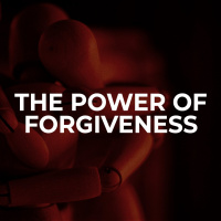 The power of forgiveness - Part 1