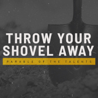 Throw Your Shovel Away // Part 2 // Pastor Bob White