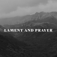 A Time of Lament and Prayer