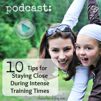 Ten Tips for Staying Close During Intense Training Times