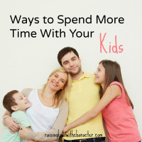 Ways to Spend More Time With Your Kids