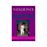 The Gratitude Game: 21 Days to a Healthier, Wealthier More Beautiful You. DAY 16