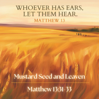 Episode cover art Whoever Has Ears Let Them Hear Ep.5 - Mustard Seed and Leaven (13:31-33)