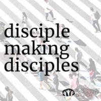 Disciple-Making Disciples E5 - Steve Dingeldein amp Cameron Wellborn