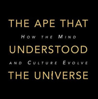Ep 311: The Ape That Understood the Universe