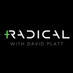 Radical with David Platt