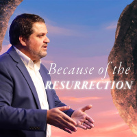 Because of the Resurrection | Pastor Alex Pappas | Oceans Unite