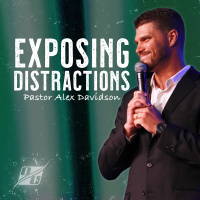 Exposing Distractions | Pastor Davidson