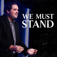 We Must Stand | Pastor Alex Pappas