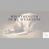 His Strength In My Weakness