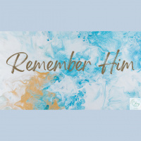 Remember Him