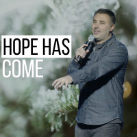 Hope Has Come