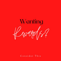 Episode 129: Is it wrong to want rewards from God?