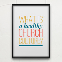 Episode 4: What is a healthy church culture?