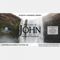 107-John 11:17-22 The Resurrection and the Life-Part 1 - Audio