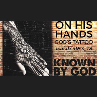 Gods Tattoo - Isaiah 49:14-18 - Roger Bray - CiG - Audio