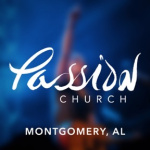 Passion Church :: Montgomery, AL