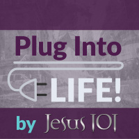 Plug Into Life By Jesus 101