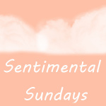 Sentimental Sundays